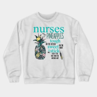 Nurses Are Like Pineapples Crewneck Sweatshirt